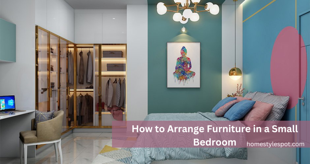 How to Arrange Furniture in a Small Bedroom